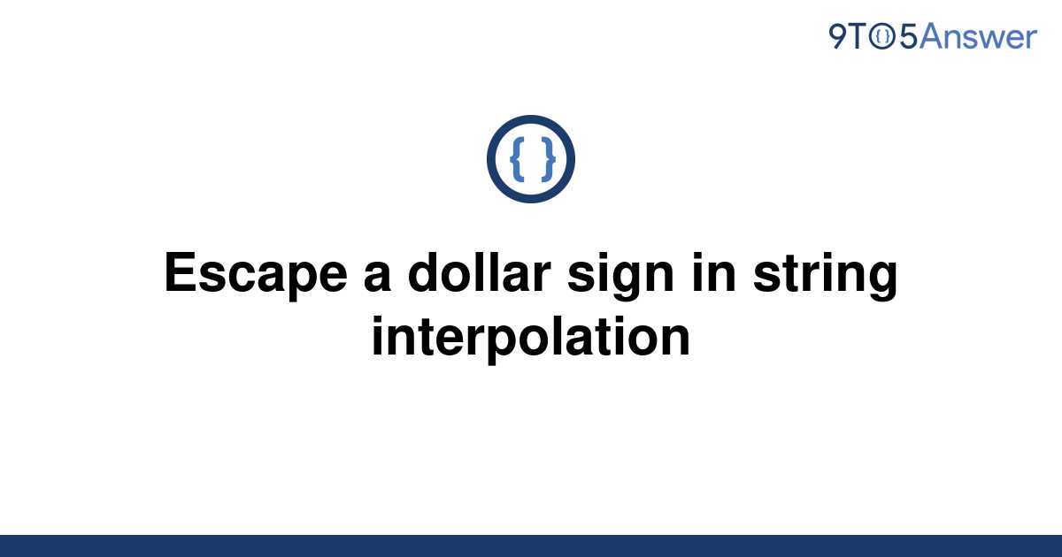 solved-escape-a-dollar-sign-in-string-interpolation-9to5answer