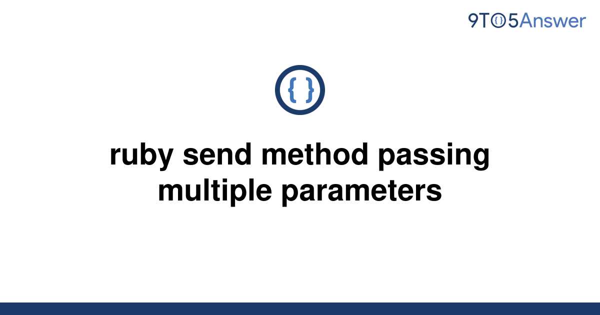 solved-ruby-send-method-passing-multiple-parameters-9to5answer