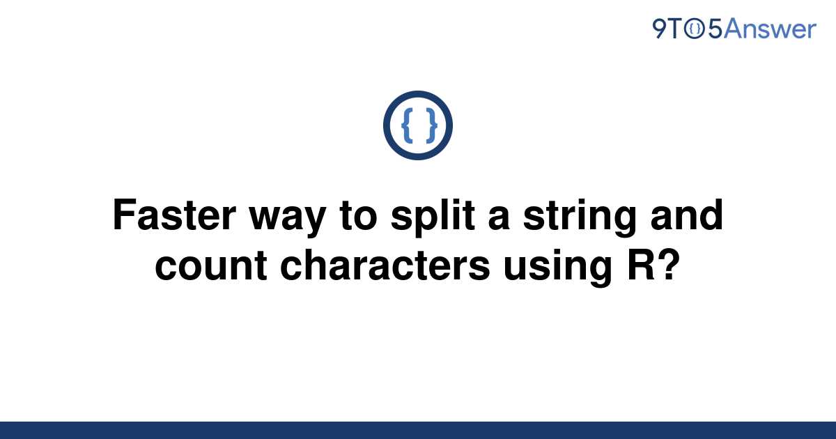 solved-faster-way-to-split-a-string-and-count-9to5answer