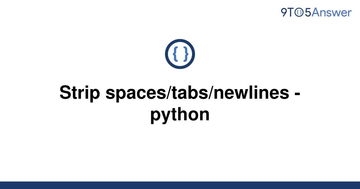 solved-strip-spaces-tabs-newlines-python-9to5answer