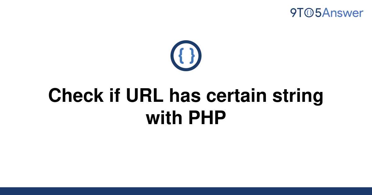 solved-check-if-url-has-certain-string-with-php-9to5answer