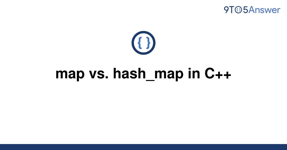 Template Map Vs Hash Map In C20220617 1768415 Uwehr9 