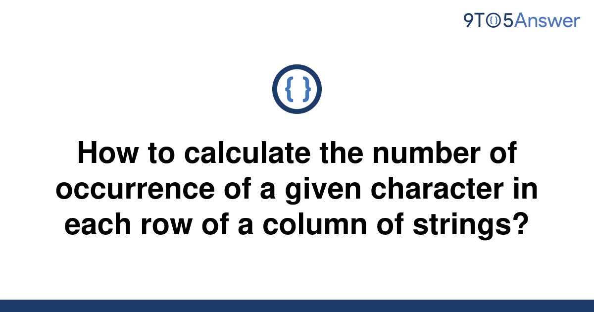 solved-how-to-calculate-the-number-of-occurrence-of-a-9to5answer