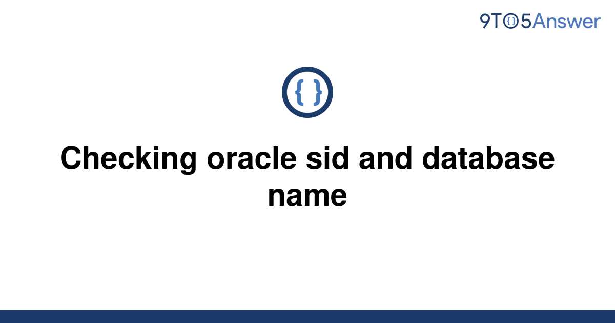 solved-checking-oracle-sid-and-database-name-9to5answer