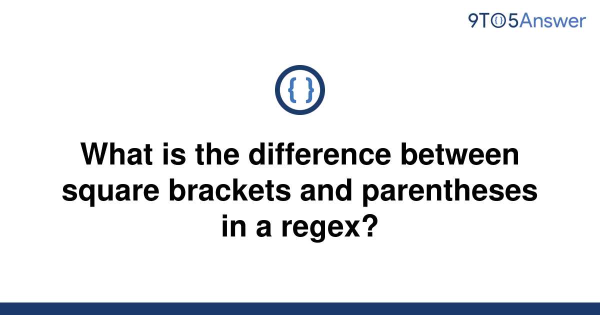 [Solved] What is the difference between square brackets 9to5Answer