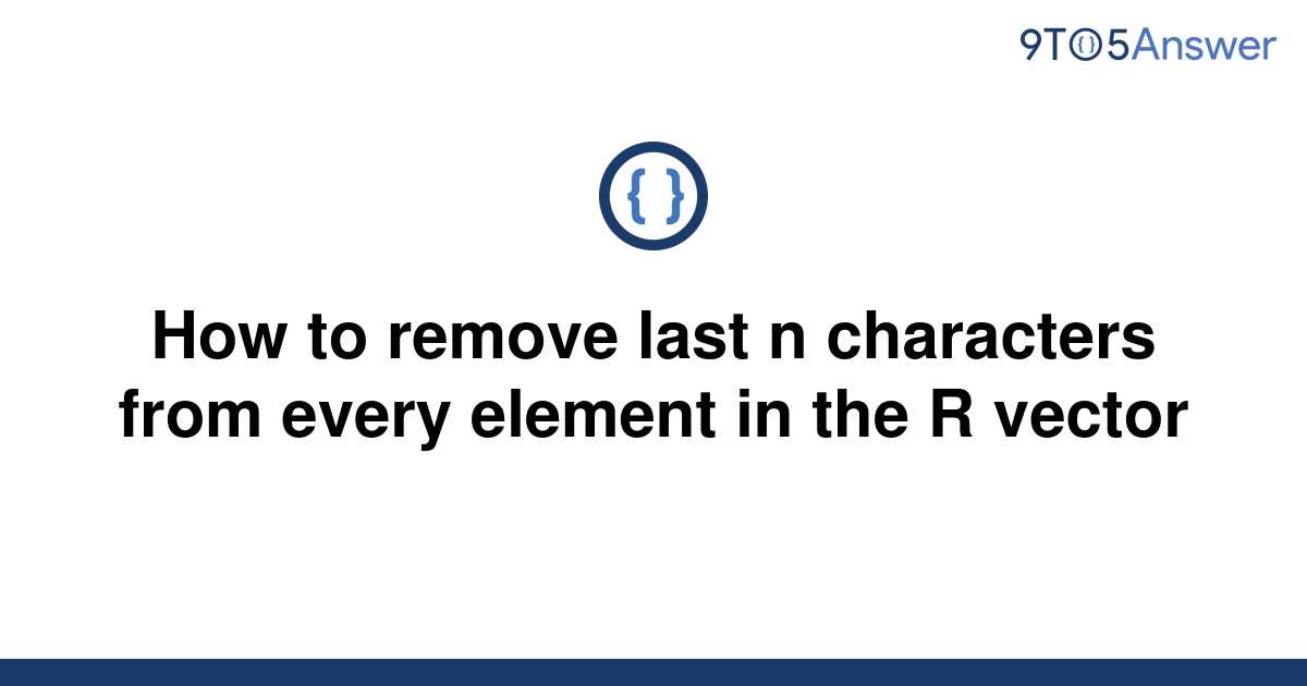 solved-how-to-remove-last-n-characters-from-every-9to5answer