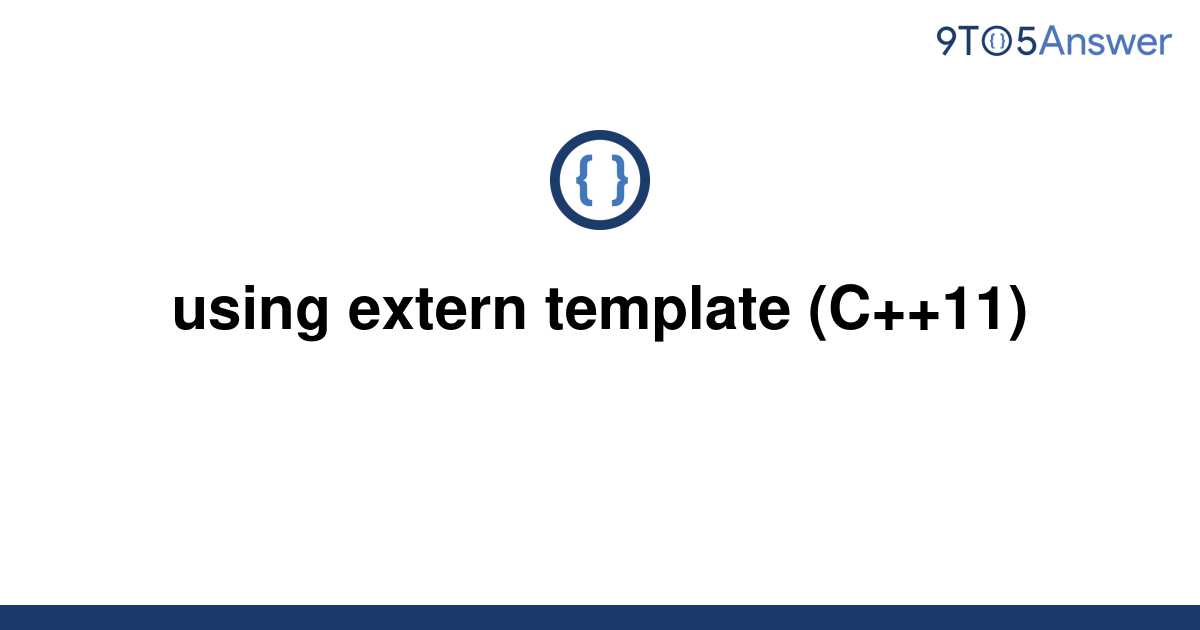 Solved using extern template (C  11) 9to5Answer