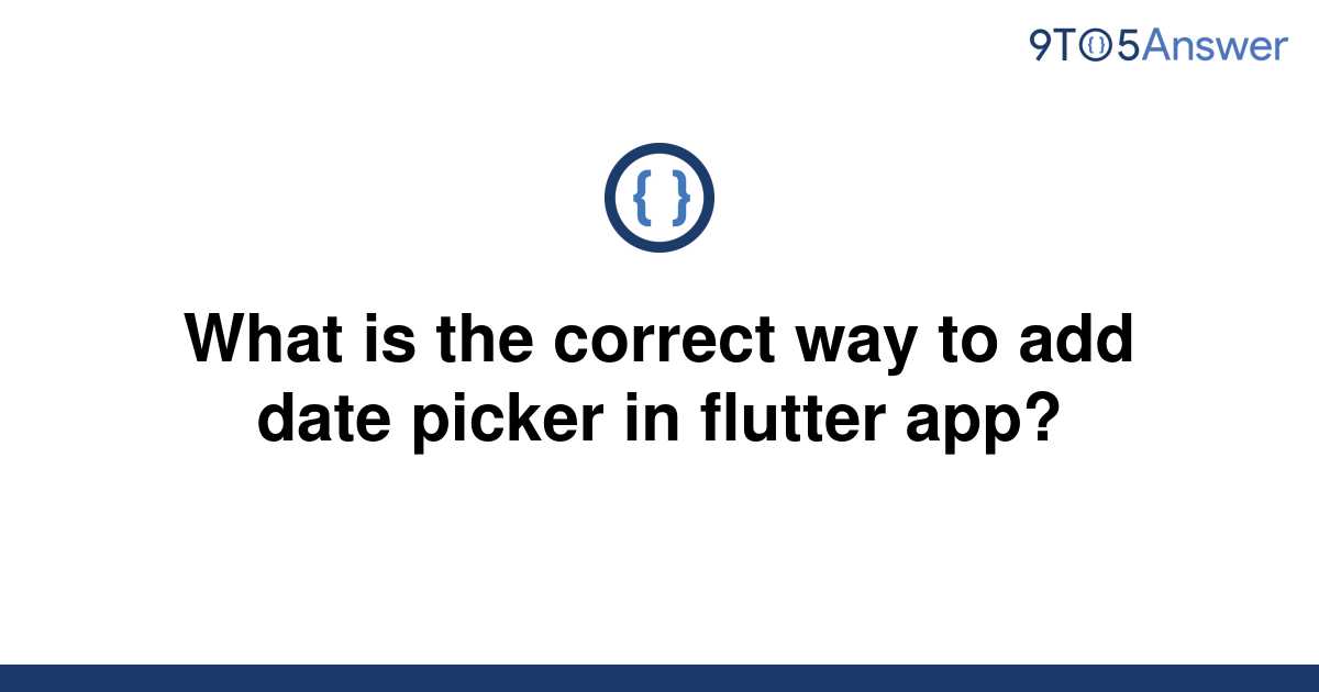 solved-what-is-the-correct-way-to-add-date-picker-in-9to5answer