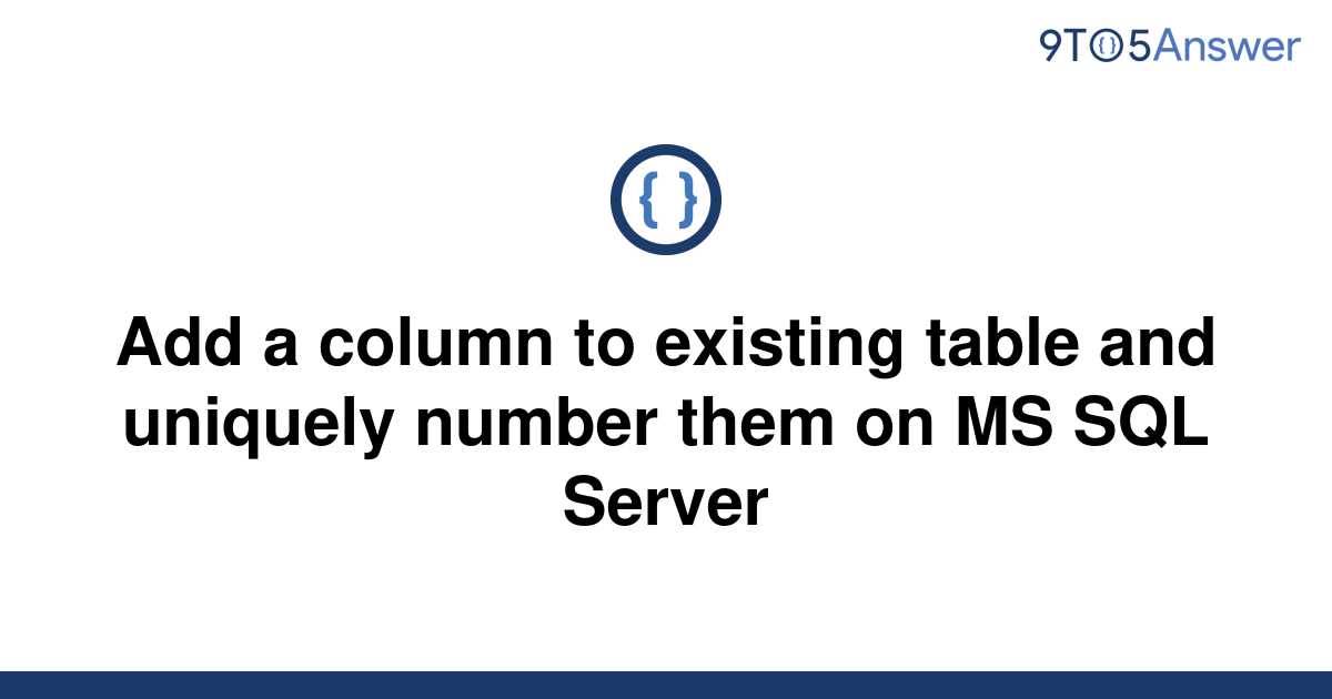 solved-add-a-column-to-existing-table-and-uniquely-9to5answer