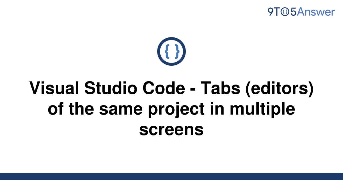 solved-visual-studio-code-tabs-editors-of-the-same-9to5answer