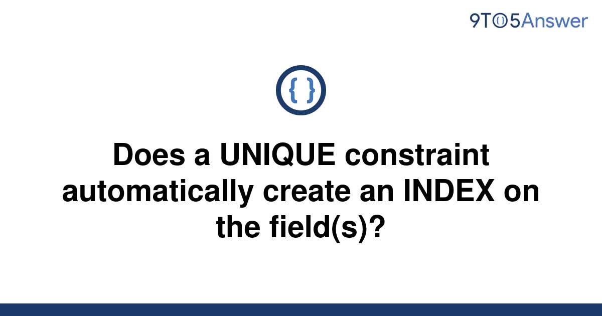 solved-does-a-unique-constraint-automatically-create-an-9to5answer