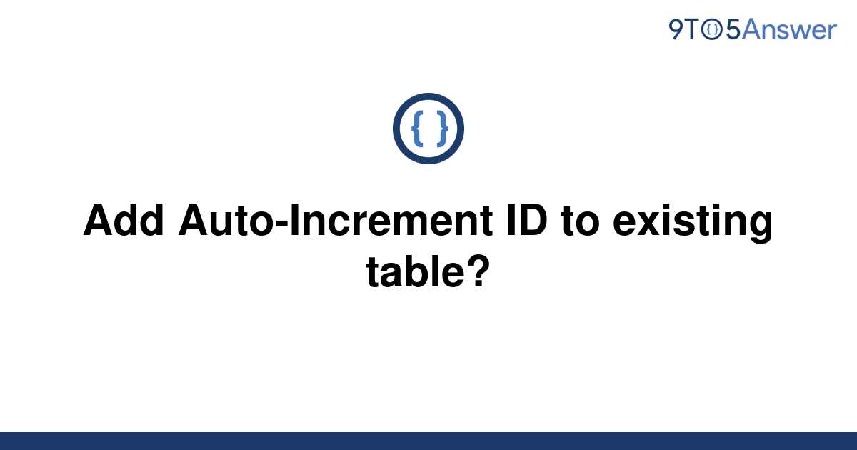 solved-add-auto-increment-id-to-existing-table-9to5answer