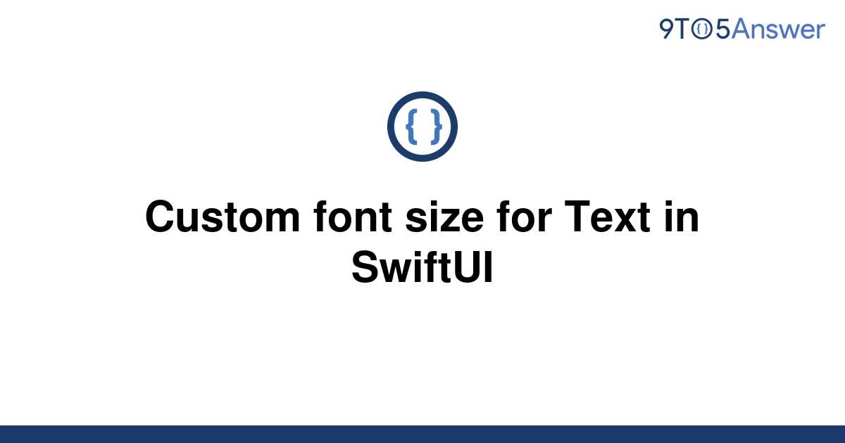 solved-custom-font-size-for-text-in-swiftui-9to5answer