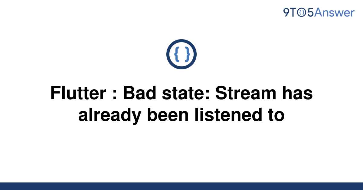 solved-flutter-bad-state-stream-has-already-been-9to5answer