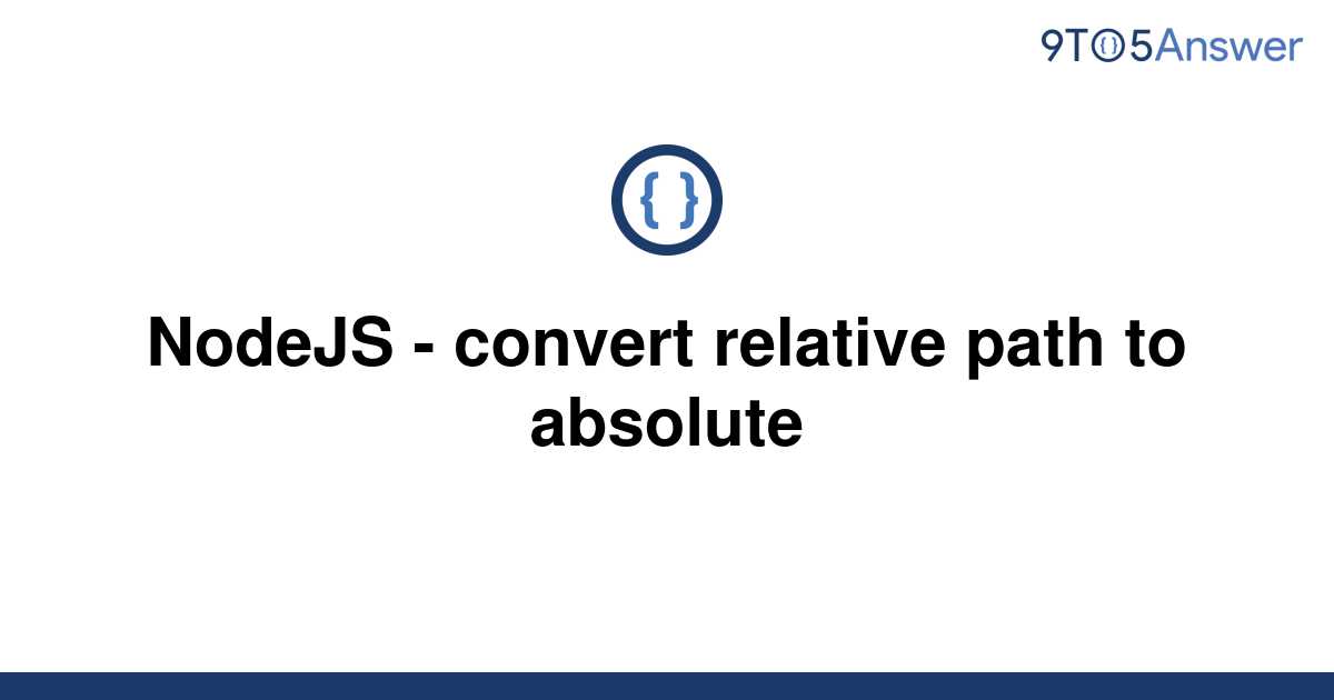Nodejs Get Absolute Path From Relative