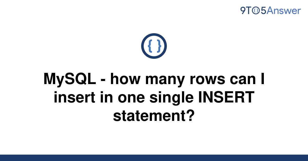 solved-mysql-how-many-rows-can-i-insert-in-one-single-9to5answer