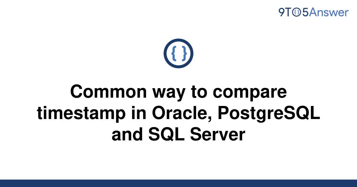 solved-common-way-to-compare-timestamp-in-oracle-9to5answer