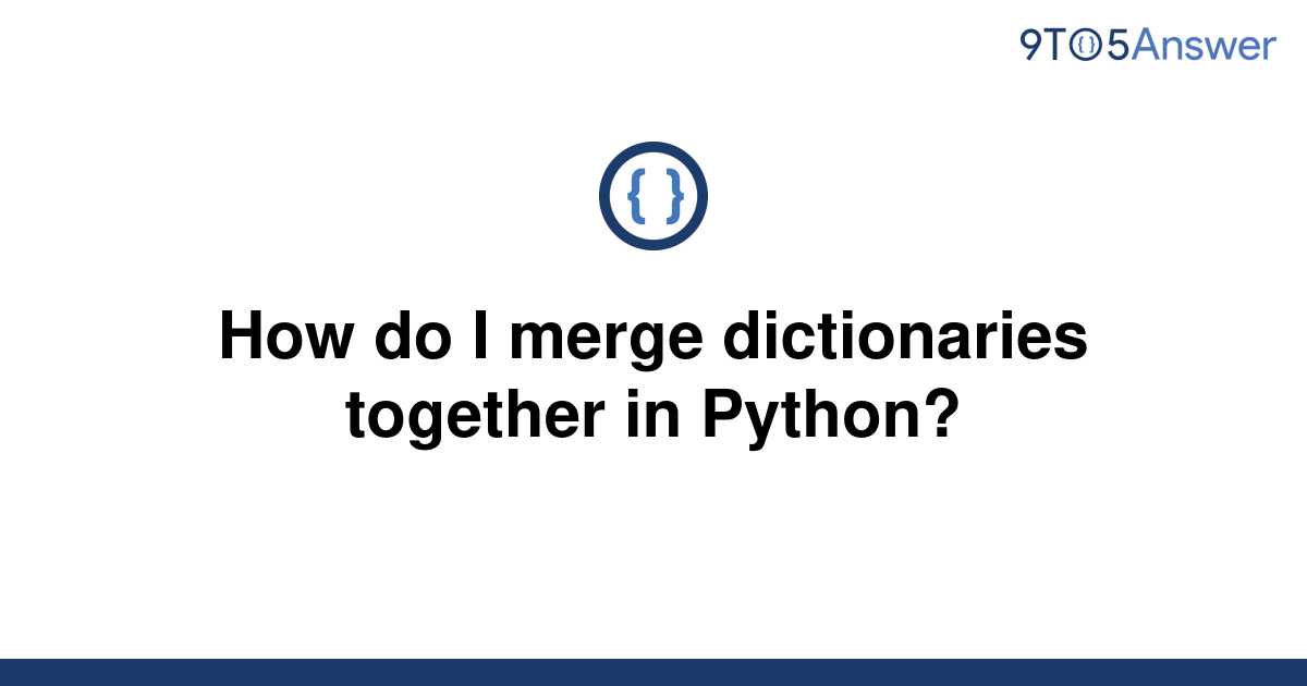 python merge dictionaries
