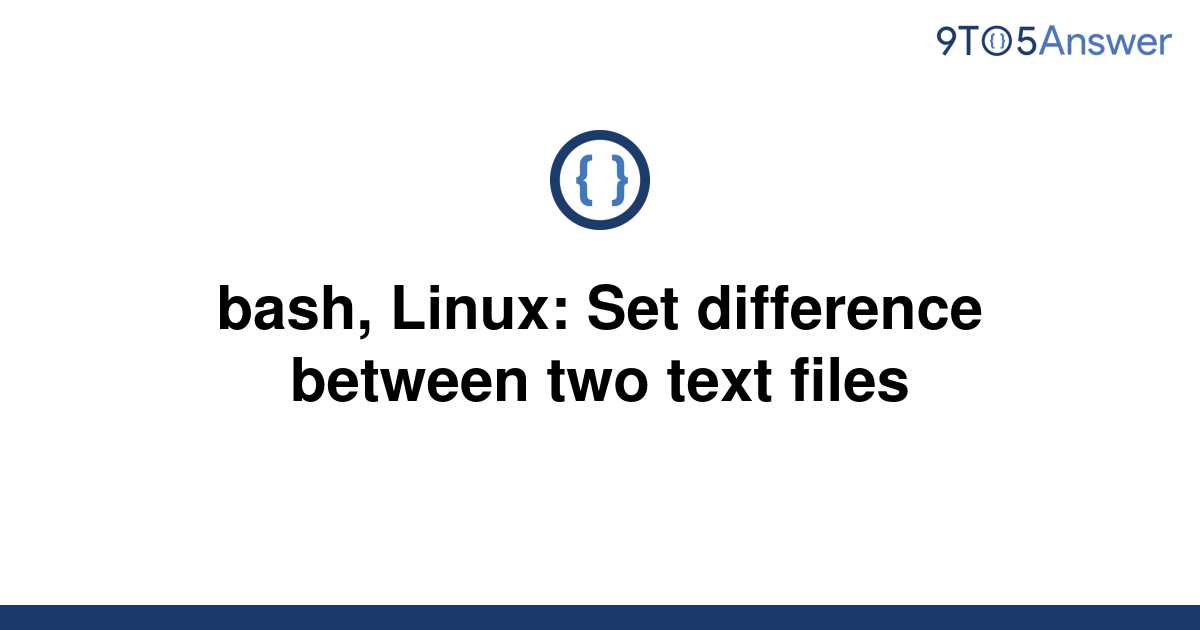 solved-bash-linux-set-difference-between-two-text-9to5answer