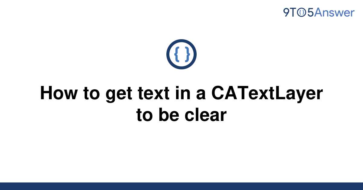 solved-how-to-get-text-in-a-catextlayer-to-be-clear-9to5answer