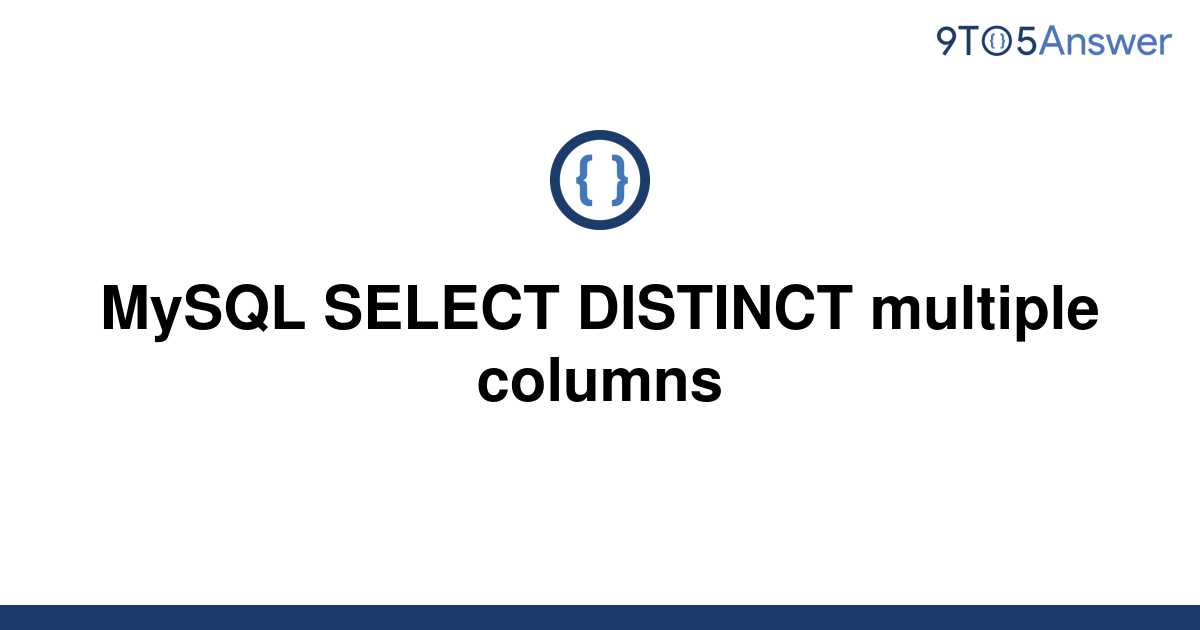 solved-mysql-select-distinct-multiple-columns-9to5answer