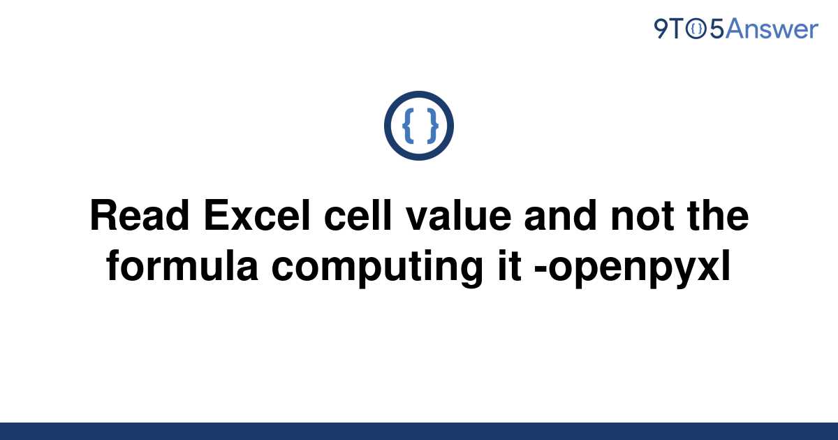 solved-read-excel-cell-value-and-not-the-formula-9to5answer