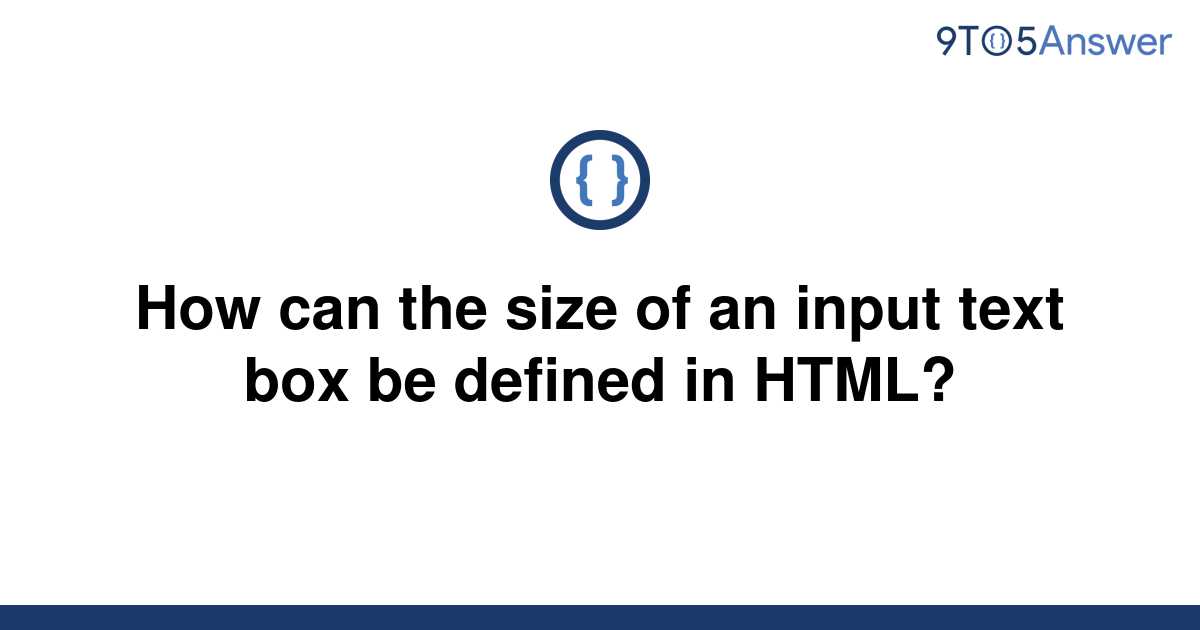 solved-how-can-the-size-of-an-input-text-box-be-defined-9to5answer