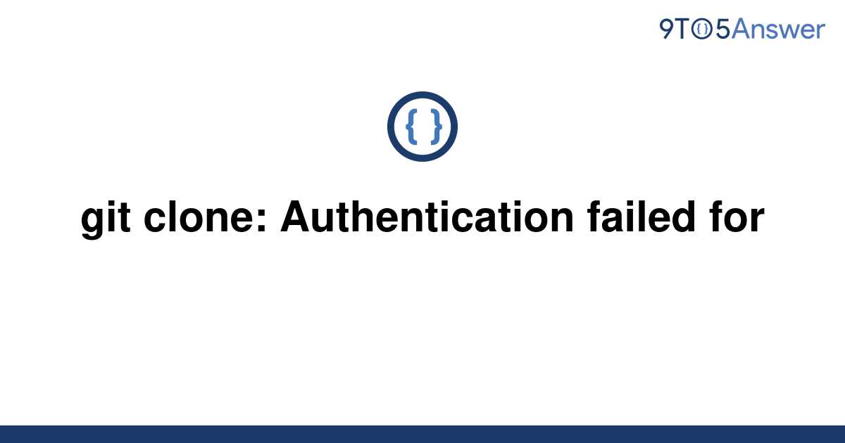 git clone authentication failed