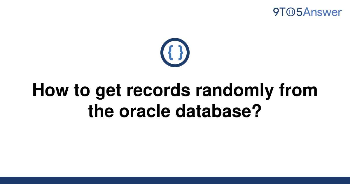 solved-how-to-get-records-randomly-from-the-oracle-9to5answer