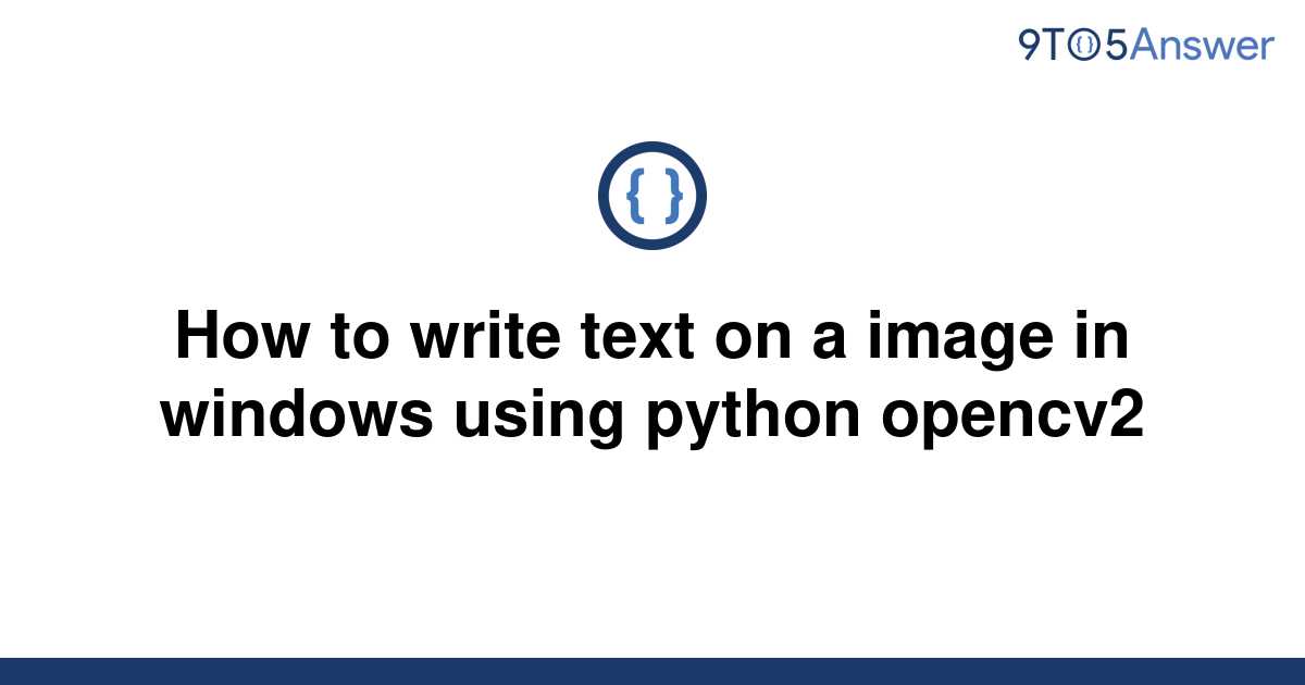 solved-how-to-write-text-on-a-image-in-windows-using-9to5answer