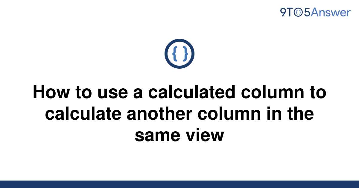 solved-how-to-use-a-calculated-column-to-calculate-9to5answer