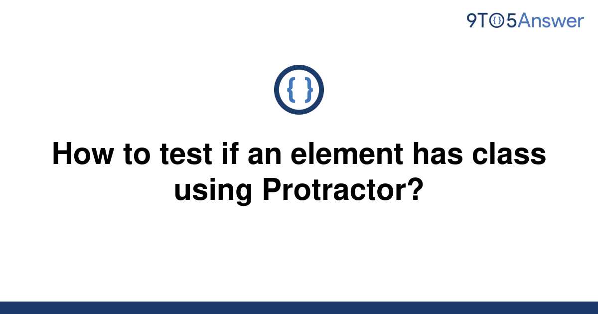 solved-how-to-test-if-an-element-has-class-using-9to5answer