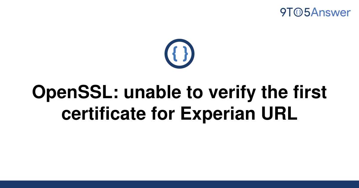 Solved OpenSSL: unable to verify the first certificate 9to5Answer