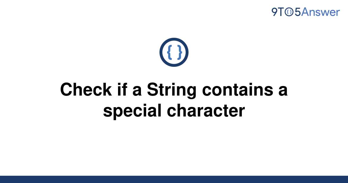 solved-check-if-a-string-contains-a-special-character-9to5answer