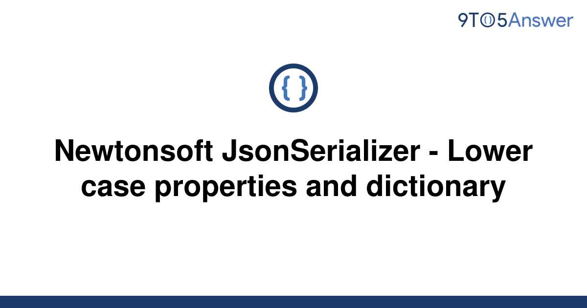 solved-newtonsoft-jsonserializer-lower-case-9to5answer