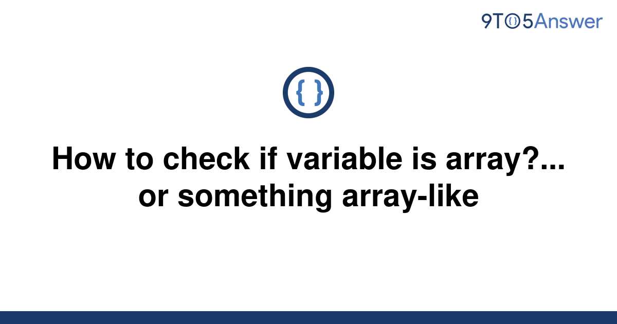 solved-how-to-check-if-variable-is-array-or-9to5answer