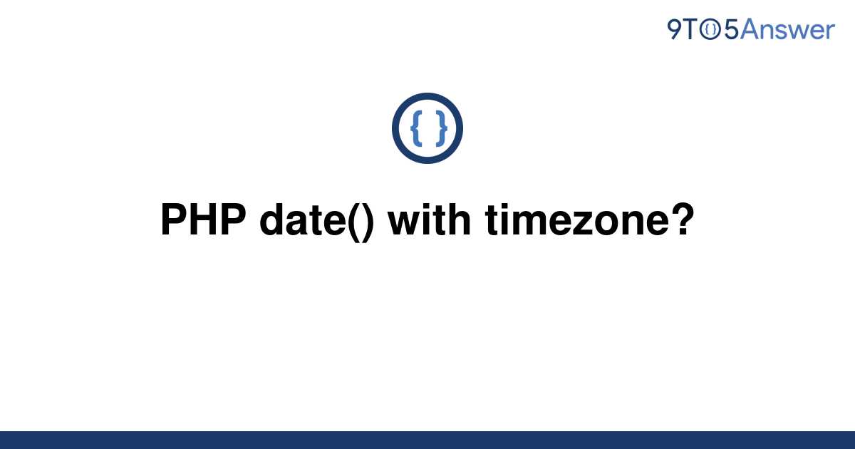 solved-php-date-with-timezone-9to5answer