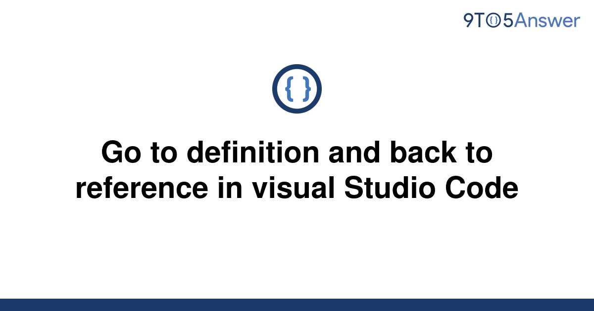 solved-go-to-definition-and-back-to-reference-in-visual-9to5answer