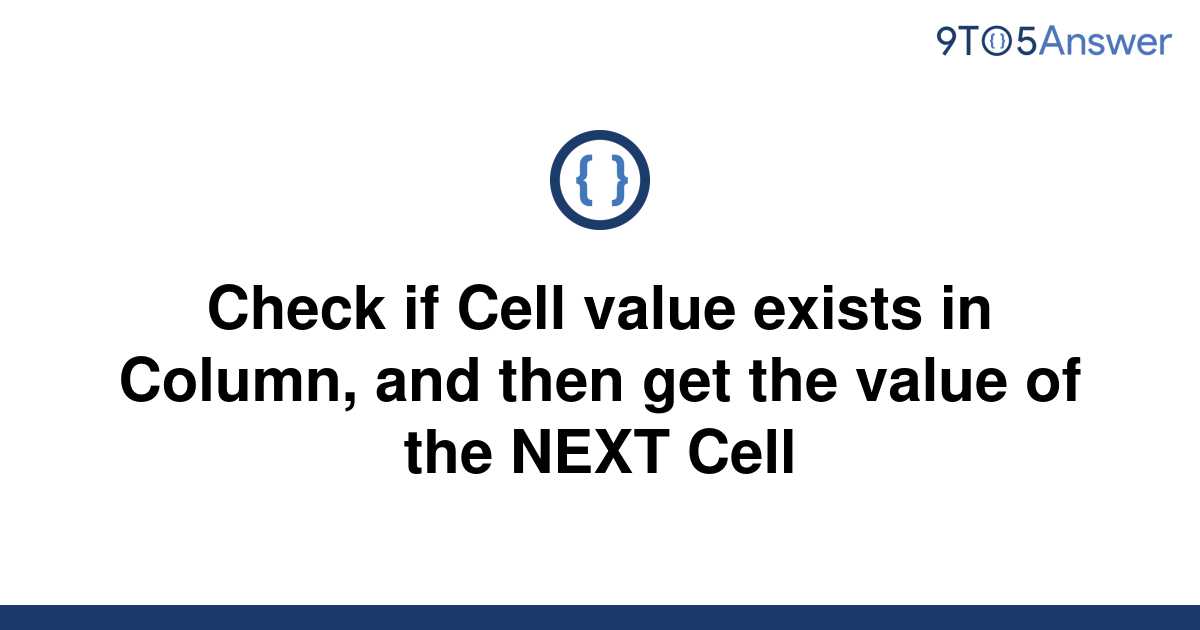 solved-check-if-cell-value-exists-in-column-and-then-9to5answer