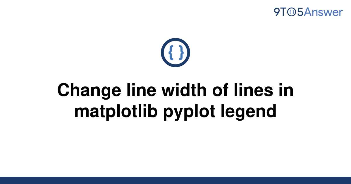  Solved Change Line Width Of Lines In Matplotlib Pyplot 9to5Answer