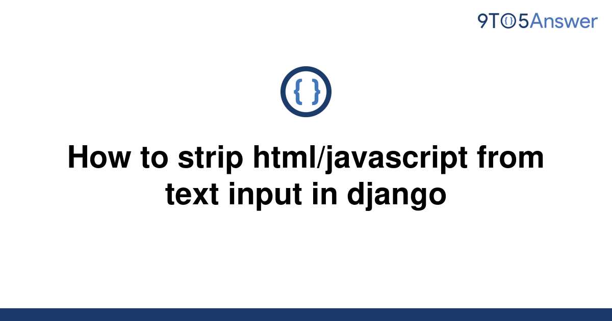 solved-how-to-strip-html-javascript-from-text-input-in-9to5answer