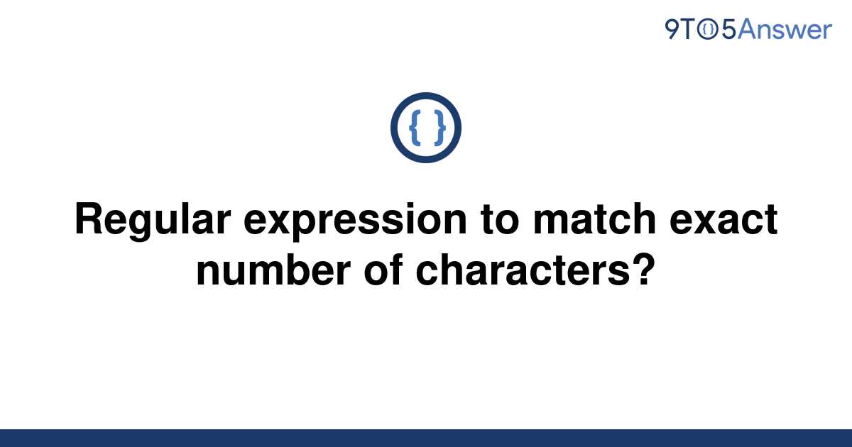 solved-regular-expression-to-match-exact-number-of-9to5answer