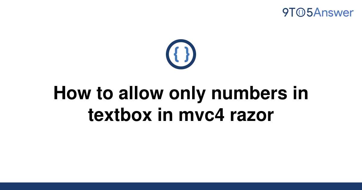 solved-how-to-allow-only-numbers-in-textbox-in-mvc4-9to5answer