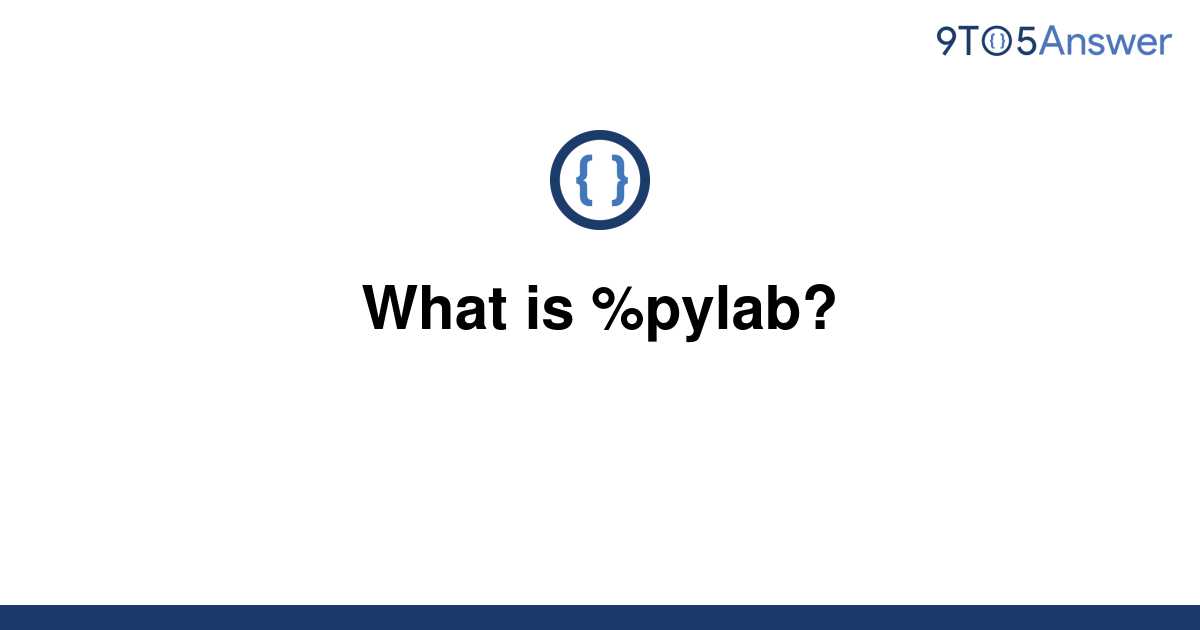 solved-what-is-pylab-9to5answer