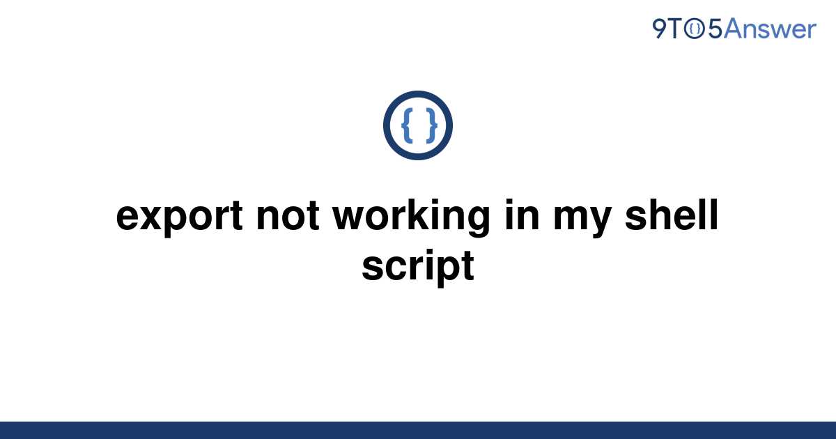 solved-export-not-working-in-my-shell-script-9to5answer