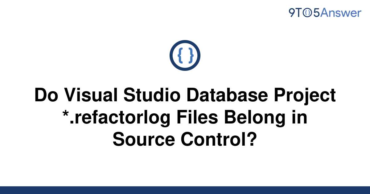 solved-do-visual-studio-database-project-refactorlog-9to5answer