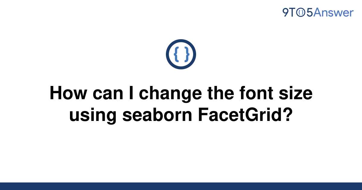 solved-how-can-i-change-the-font-size-using-seaborn-9to5answer