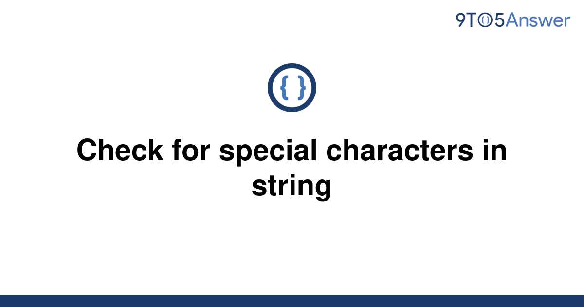 Check For Special Characters In String