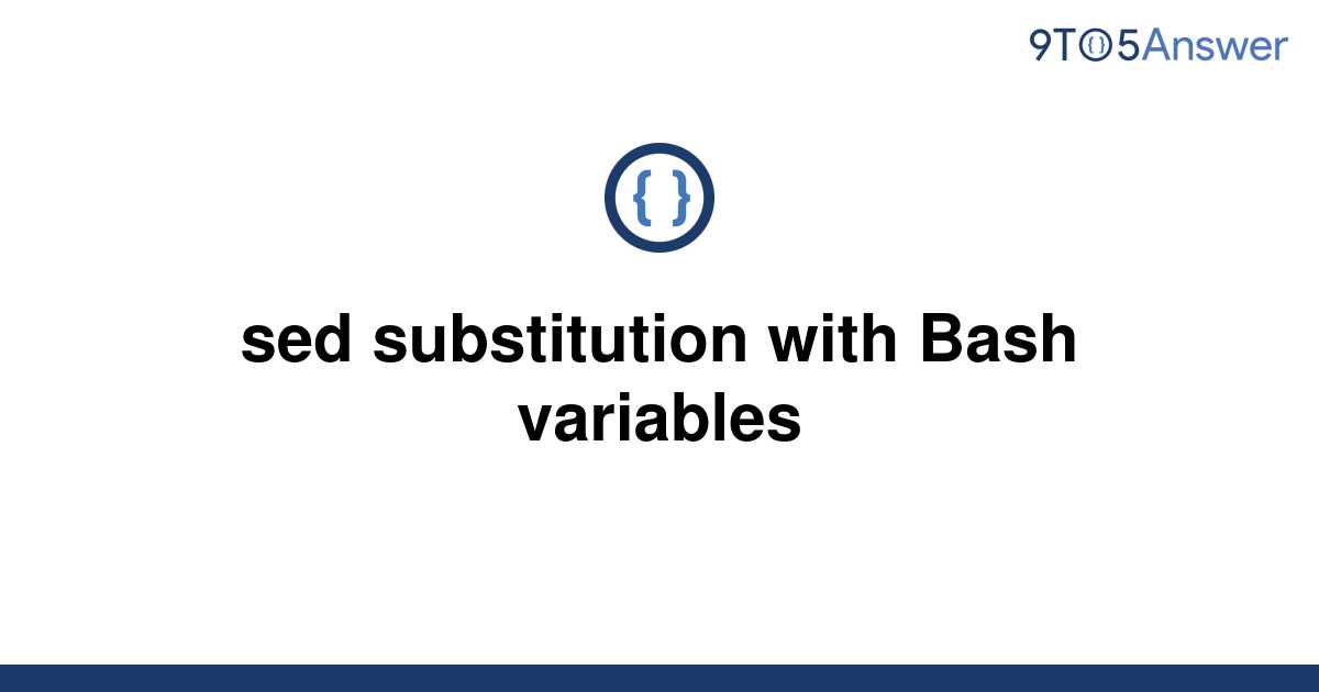 solved-sed-substitution-with-bash-variables-9to5answer