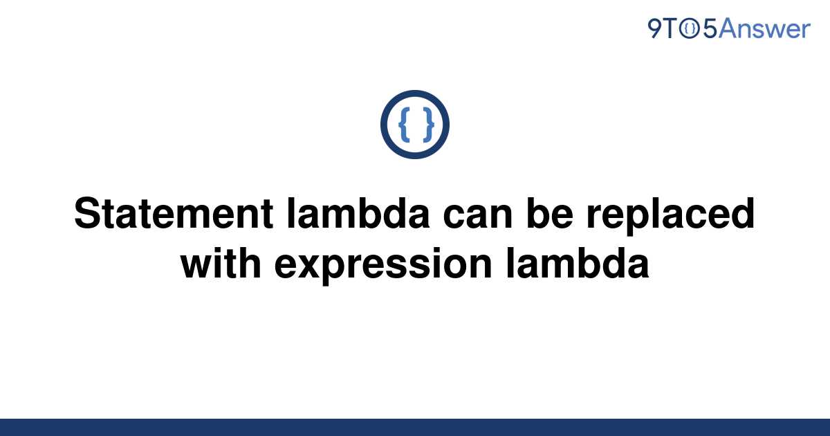 solved-statement-lambda-can-be-replaced-with-expression-9to5answer